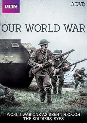 مشاهدة مسلسل Our World War موسم 1 حلقة 1